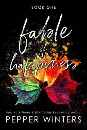 Fable of Happiness: Book One by Pepper Winters
