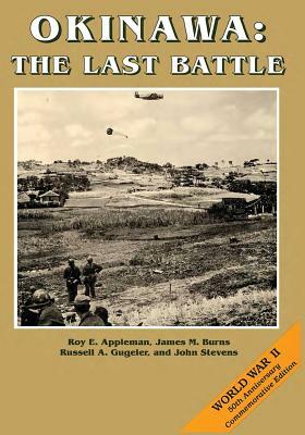 Okinawa: The Last Battle by John Stevens, James M. Burns, Russell A. Gugeler