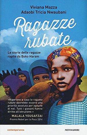 Ragazze rubate. Le storie delle ragazze rapite da Boko Haram by Adaobi Tricia Nwaubani, Viviana Mazza