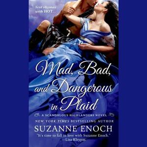 Mad, Bad, and Dangerous in Plaid by Suzanne Enoch