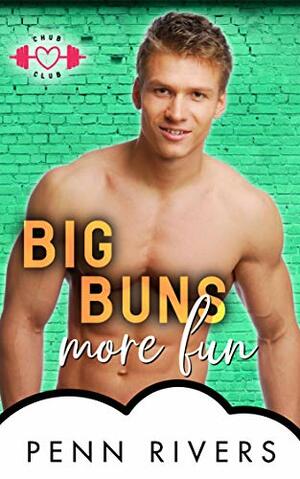Big Buns More Fun: A Bite-sized BBW Romance by Penn Rivers