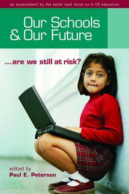 Our Schools & Our Future by Paul E. Peterson