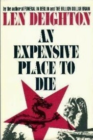 An Expensive Place to Die by Len Deighton
