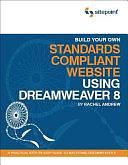 Build Your Own Standards Compliant Website Using Dreamweaver 8 by Rachel Andrew