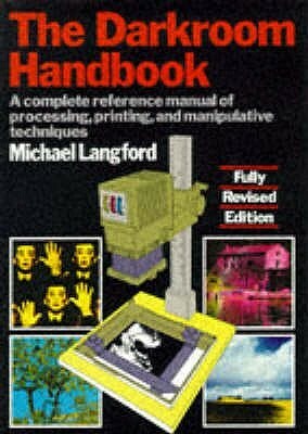 The Darkroom Handbook by Michael Langford