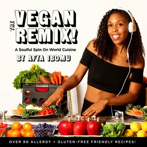 The Vegan Remix by Terra Coles and Afya Ibomu, Afya Ibomu