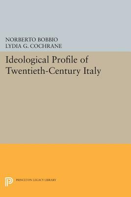 Ideological Profile of Twentieth-Century Italy by Norberto Bobbio