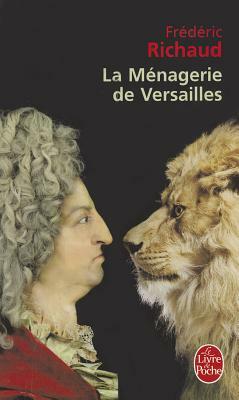 La Menagerie de Versailles by F. Richaud