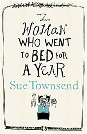 A nő, aki egy évig ágyban maradt by Sue Townsend