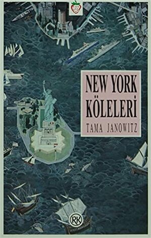 New York Köleleri by Tama Janowitz