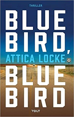 Bluebird, bluebird by Attica Locke
