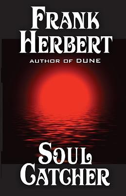 Soul Catcher by Frank Herbert