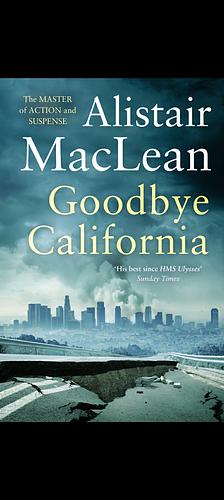 Goodbye California by Alistair MacLean