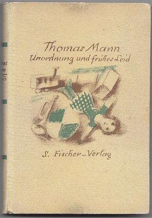 Unordnung und frühes Leid by Thomas Mann