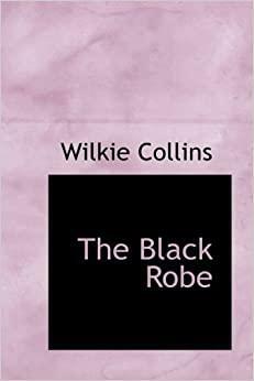 The Black Robe by Wilkie Collins