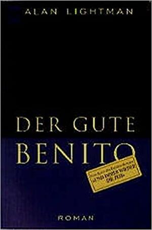 Der gute Benito by Alan Lightman
