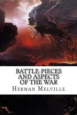 Battle-Pieces and Aspects of the War by Herman Melville