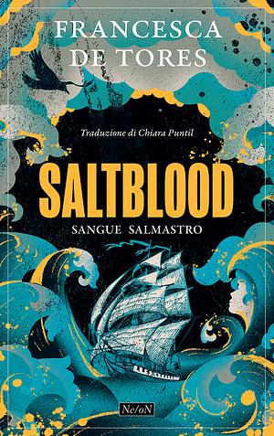 Saltblood. Sangue Salmastro by Francesca De Tores