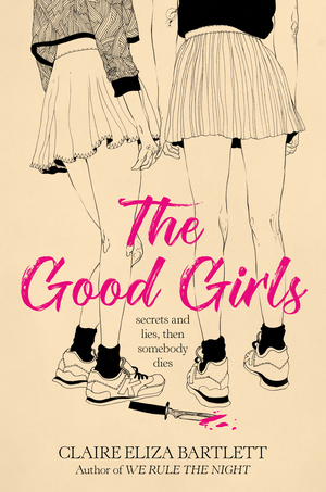 The Good Girls by Claire Eliza Bartlett