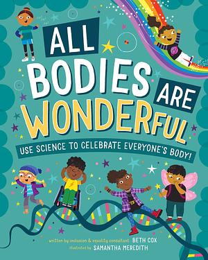 All Bodies Are Wonderful by Beth Cox