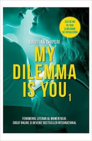 My dilemma is you 1 by Cristina Chiperi