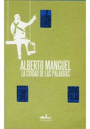 La ciudad de las palabras by Alberto Manguel