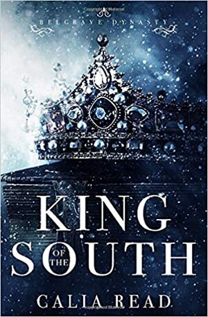 King of the South by Calia Read