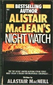 Alistair MacLean's Night Watch by Alastair MacNeill