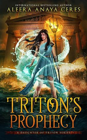 Triton's Prophecy by Aleera Anaya Ceres