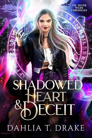 Shadowed Heart & Deceit  by Dahlia T. Drake