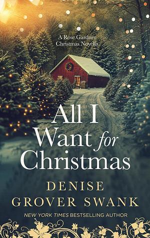 All I Want for Christmas  by Denise Grover Swank