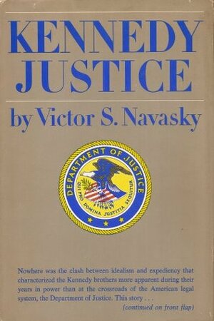 Kennedy Justice by Victor S. Navasky