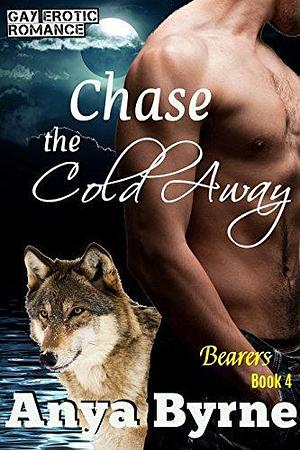 Chase the Cold Away: Gay Mpreg by Anya Byrne, Anya Byrne