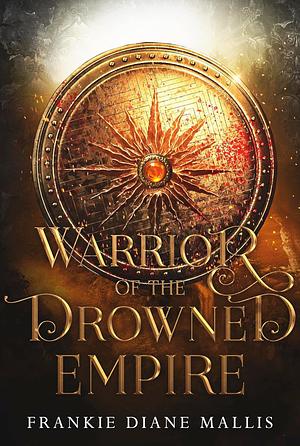 Bastard of the Drowned Empire by Frankie Diane Mallis