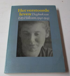 Het verstoorde leven: Dagboek van Etty Hillesum, 1941-1943 by Etty Hillesum