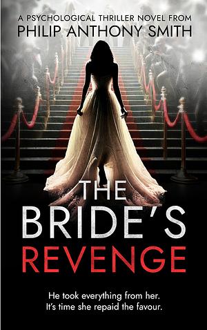 The Brides Revenge  by Philip Anthony Smith