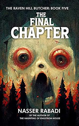 The Final Chapter: A Slasher Horror Novel by Nasser Rabadi