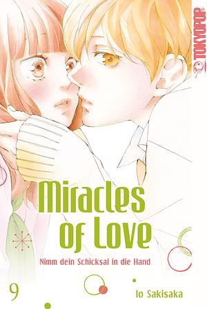 Miracles of Love - Nimm dein Schicksal in die Hand, Band 9 by Io Sakisaka