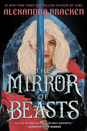 Silver in the Bone: The Mirror of Beasts: Book 2 by Alexandra Bracken