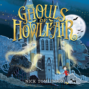 The Ghouls of Howlfair by Nick Tomlinson