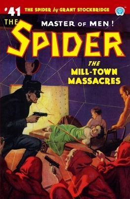 The Spider #41: The Mill-Town Massacres by Emile C. Tepperman