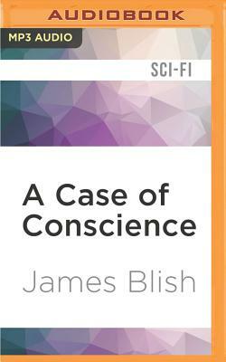 A Case of Conscience by James Blish