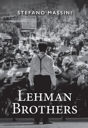 Lehman Brothers by Stefano Massini