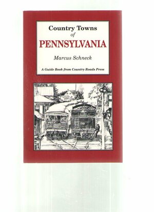 Country Towns of Pennsylvania by Marcus Schneck