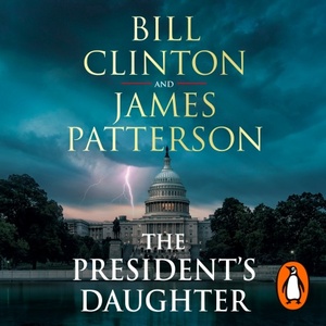 The President's Daughter by Bill Clinton, James Patterson