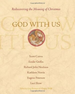 God With Us: Rediscovering the Meaning of Christmas by Greg Pennoyer, Gregory Wolfe