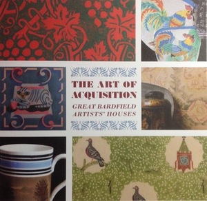 The Art of Acquisition - Great Bardfield Artist Houses by Chloe Cheese, Iris Weaver, Peter Avery, Lucy Archer, David Gentleman, Michael Archer, Alan Powers, Sam Rothenstein, Chris Brown