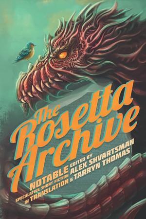 The Rosetta Archive: Notable Speculative Short Fiction in Translation by Alex Shvartsman, Tarryn Thomas