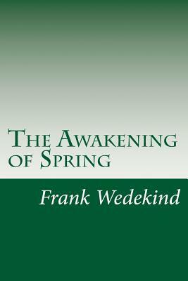 The Awakening of Spring by Frank Wedekind