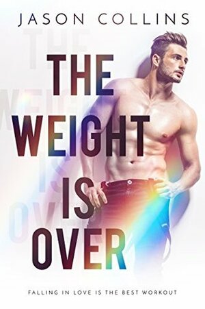 The Weight is Over by Jason Collins